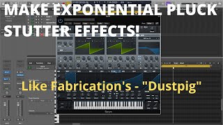 Make Stutter FX like Fabrication's "Dustpig" | How To Make an Exponential Pluck Stutter Effect!