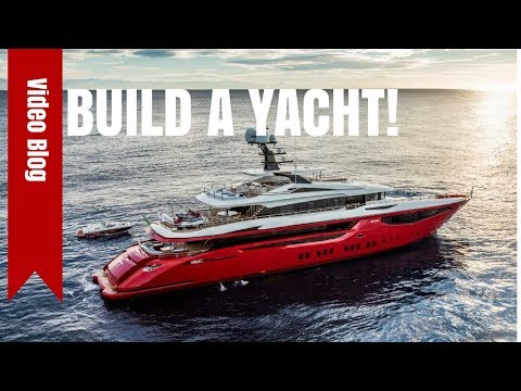 How to Build a Custom Super Yacht