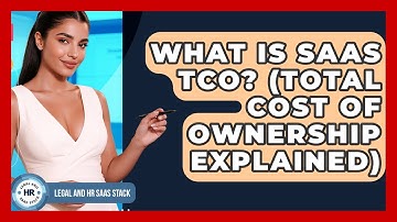 What Is SaaS TCO? (Total Cost Of Ownership Explained) - Legal And HR SaaS Stack