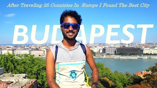 Budapest The Best City In Europe. Change my Mind.