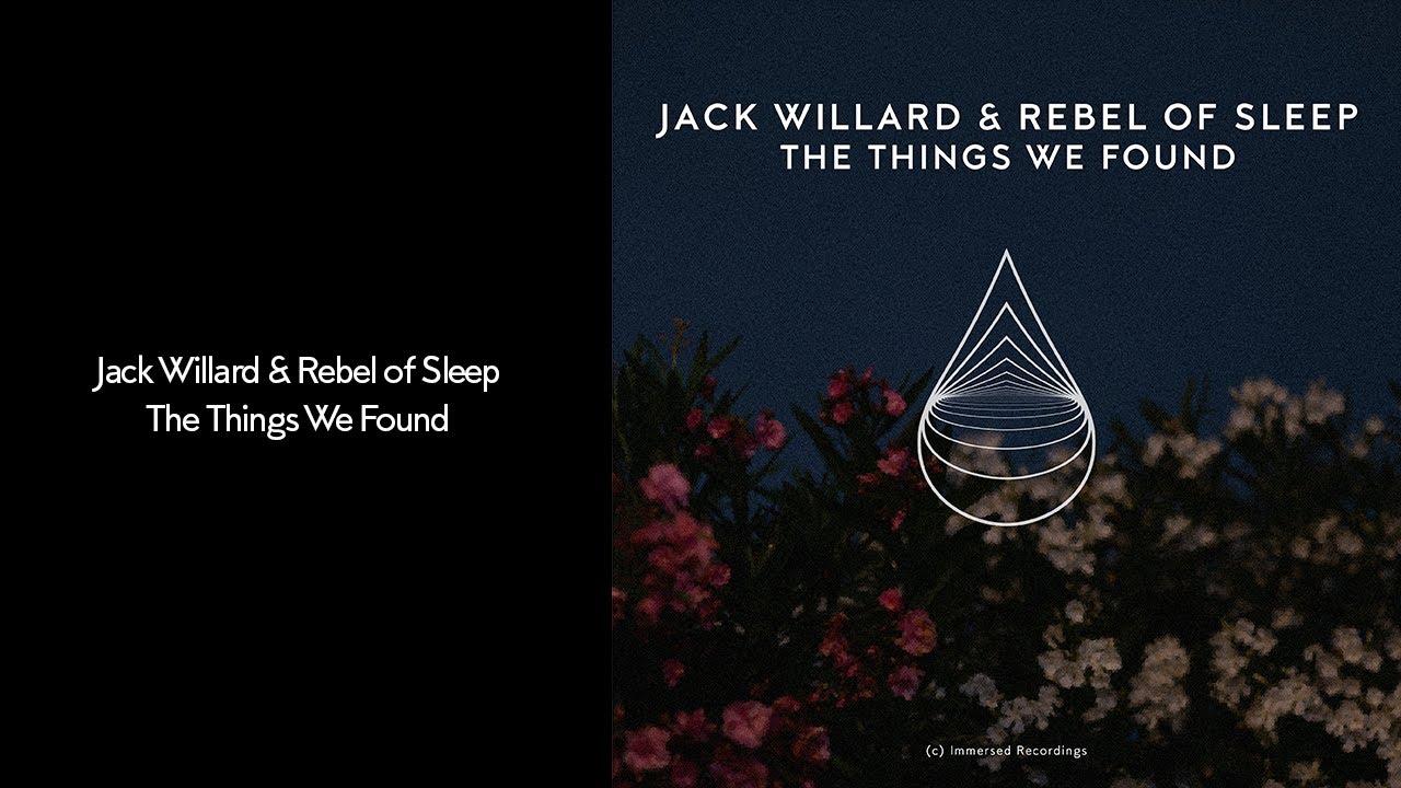 Watch Jack Willard & Rebel of Sleep - The Things We Found on YouTube Watch Jack Willard & Rebel of Sleep - The Things We Found on YouTube