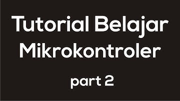 2 Tutorial Belajar ATmega (Microcontroller) dengan Proteus dan CVAVR part 2