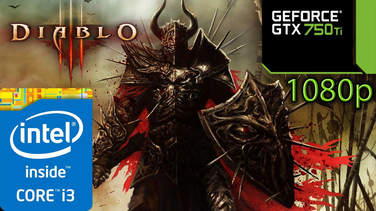 Diablo III / 3 - i3 4150 - 8GB RAM - GTX 750 ti - 1080p