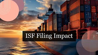 Unveiling the Impact of ISF Filing on Customs Exams and Inspections