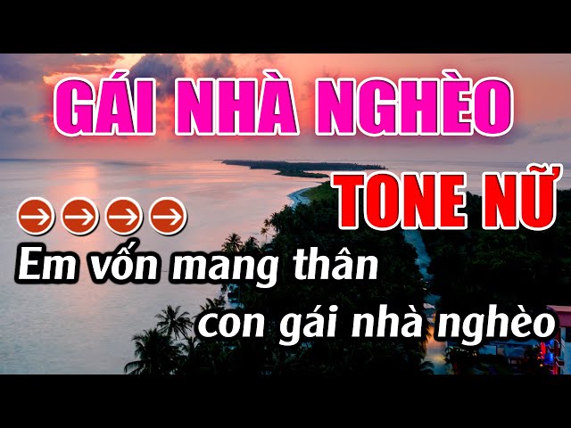 Gái Nhà Nghèo Karaoke Tone Nữ Karaoke Lâm Beat - Beat Mới class=