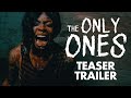 Capture de la vidéo The Only Ones | Official Teaser Trailer (2024 Horror Thriller Movie)