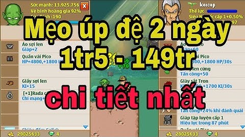 Cách úp đệ tử nhanh nhất 2019 | 2 Ngày từ 1tr5 lên 149tr sức mạnh | Ngọc rồng online
