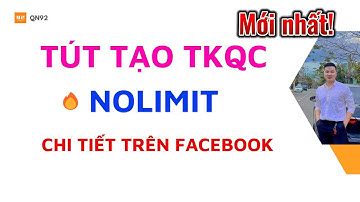 Cách tạo tài khoản quảng cáo Facebook Nolimit | Qn92