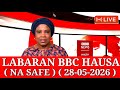 BBC HAUSA LABARAN DUNIYA NA SAFE YAU 28 05 2026 Bbc Bbchausa 