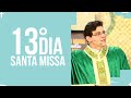 Santa Missa  - 13º dia do mês da Sagrada Família  | PADRE REGINALDO MANZOTTI