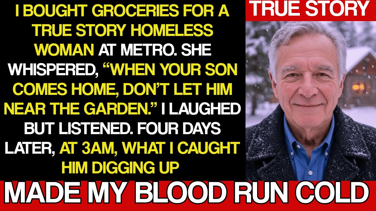 The Homeless Woman I Bought Groceries For:“When Your Son Comes Home, Don’t Let Him Near the Garden.”