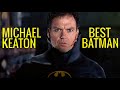 Why Michael Keaton Is The Best Batman