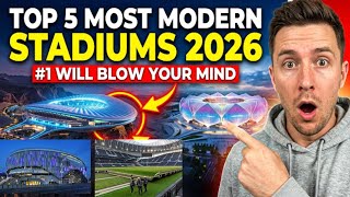 Top 5 Most Modern Football Stadiums in the World 2026 | Futuristic Arenas That Will Blow Your Mind!