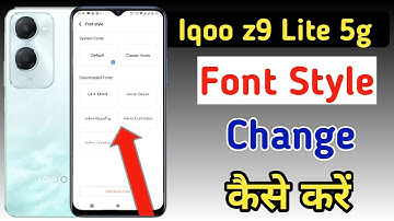 Iqoo z9 Lite 5g font style change | How to change font style in Iqoo z9 Lite,Iqoo me font change