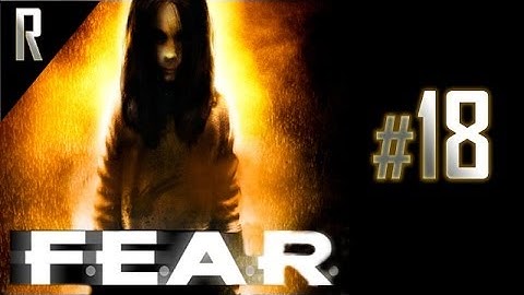 ◄ FEAR - Walkthrough HD - Part 18