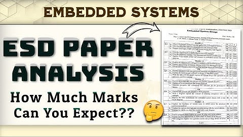 Embedded Systems Question Paper Analysis 6th Sem How Much Marks You Can Expect??