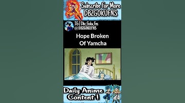 Hope Broken Of Yamcha #shorts #dbs #dbz #goku #dbzgokufns