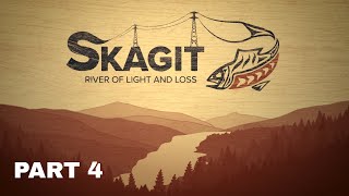 Skagit River of Light and Loss Part 4