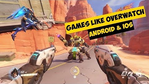 Top 5 Games like Overwatch on Android & iOS (2019)