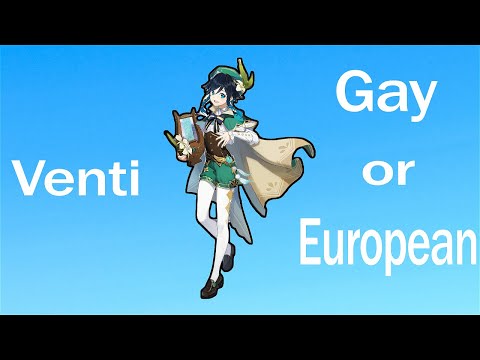 Is Venti Gay or European | Genshin Impact