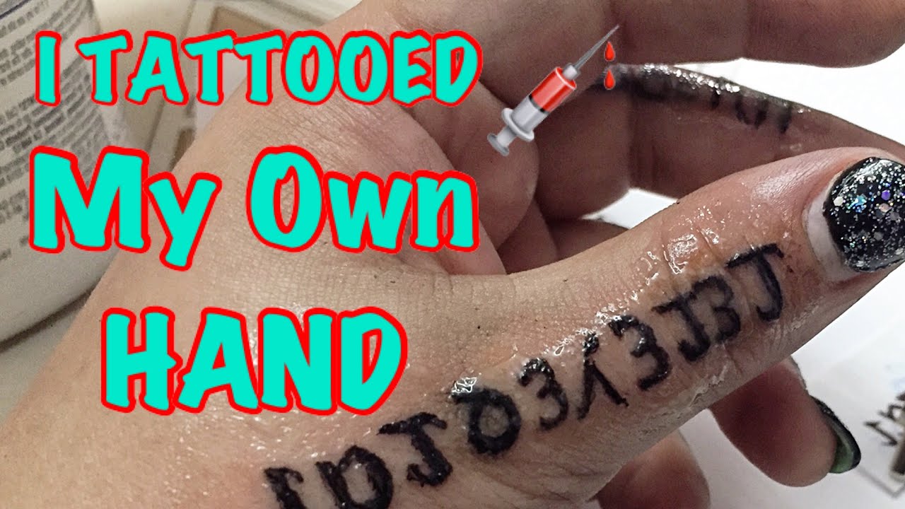 I Tattooed My Own Hand YouTube