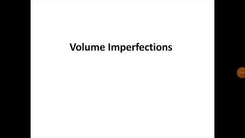 Module II: Volume imperfections