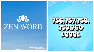 Zen Word® - Relax Puzzle Game - 756,757,758,759,760 Level Answers