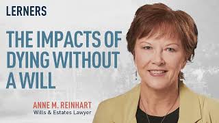 The Impacts of Dying Without a Will | Wills, Trusts, and Estates | Lerners LLP
