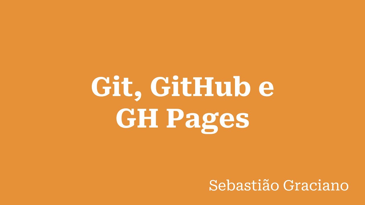 Git, GitHub e GitHub Pages - Realizando mudanças - Parte 1 - YouTube