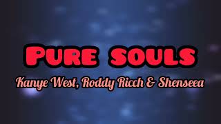 Kanye West - Pure Souls ft. Roddy Ricch &amp; Shenseea (Lyrics Video)