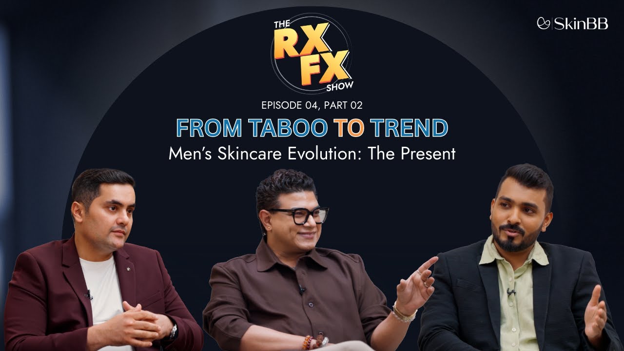 The RxFx Show EP.04 | Part 02 - Men's Skincare Evolution: The Present
