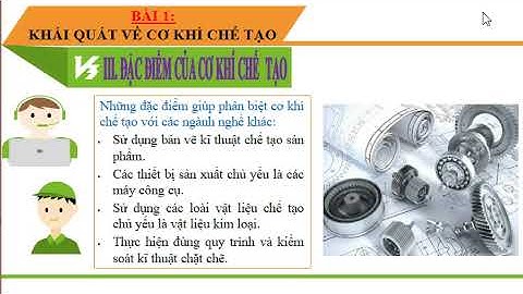 Bài 1: Khái quát về cơ khí chế tạo