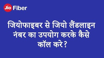 How to Make Calls with your Landline Number Using JioFiber (Hindi)