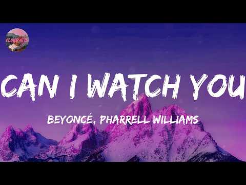 Beyoncé, Pharrell Williams - CAN I WATCH YOU (Lyrics)