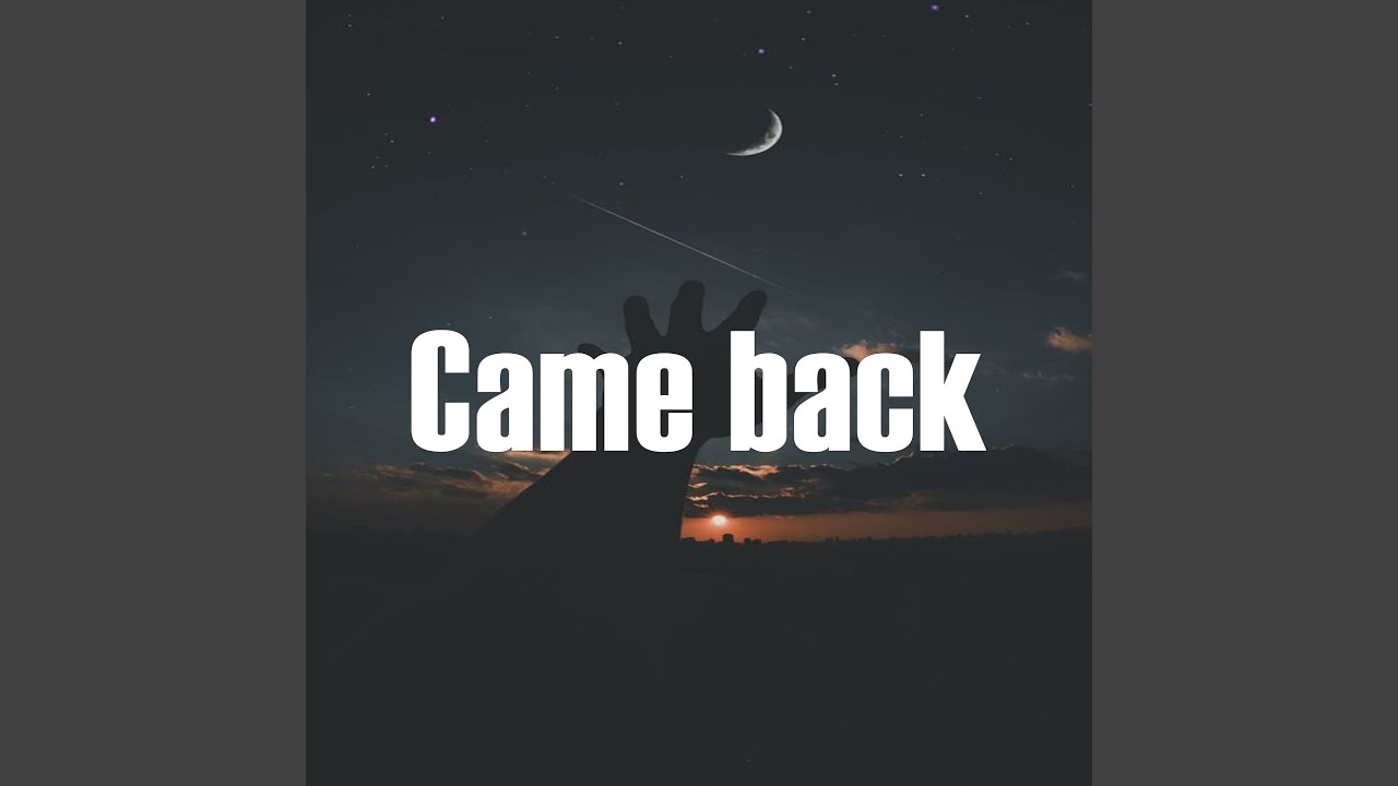 Watch Come Back on YouTube Watch Come Back on YouTube