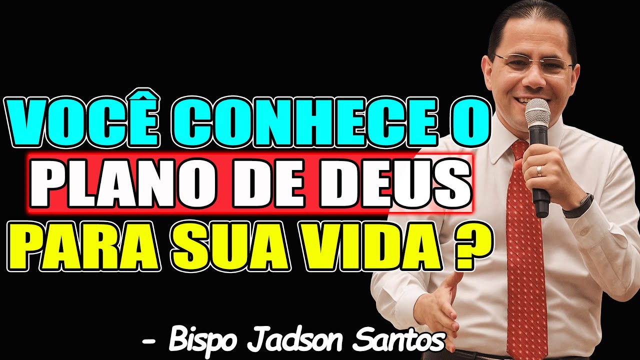 O PLANO DE DEUS PARA SUA VIDA - BISPO JADSON SANTOS 2026 - YouTube