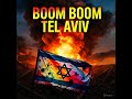 Boom Boom TelAviv Song Boom Boom Tel Aviv Song Official Song With Lyrics By Lucas Gage Wise рџ Boom Boom TelAviv Song Boom Boom Tel Aviv Song Official Song With Lyrics By Lucas Gage Wise рџ