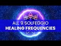 All 9 solfeggio frequencies full body healing frequency music aura cleanse