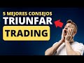 5 consejos clave  para triunfar en el  trading e inversión en bolsa