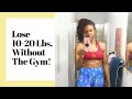 How To Lose 10-20 Pounds Without Going To The Gym