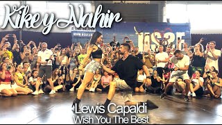 Lewis Capaldi - Wish You The Best / Kike y Nahir / Sensual Dance