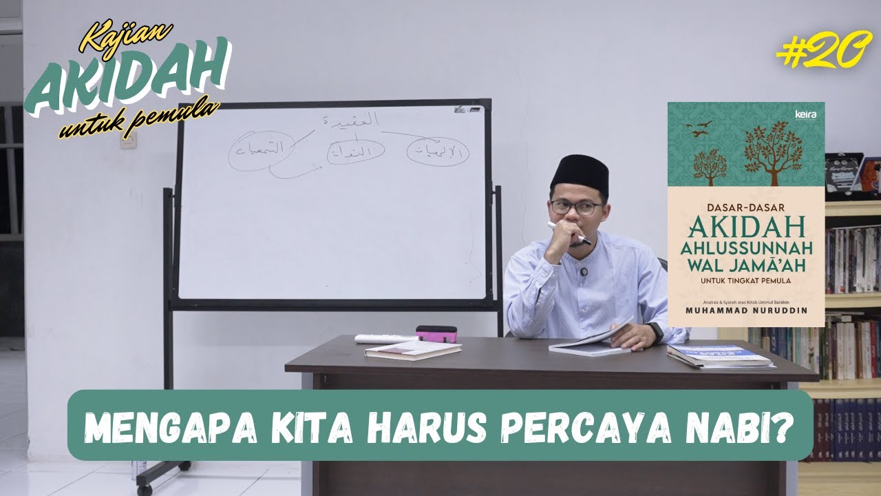 UMMUL BARAHIN 20| MENGAPA KITA HARUS PERCAYA NABI?