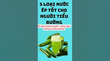 3 loại nước ép không làm tăng đường huyết #short #benhtieuduong