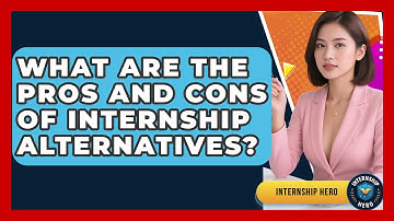 What Are the Pros and Cons of Internship Alternatives? | Internship Hero News