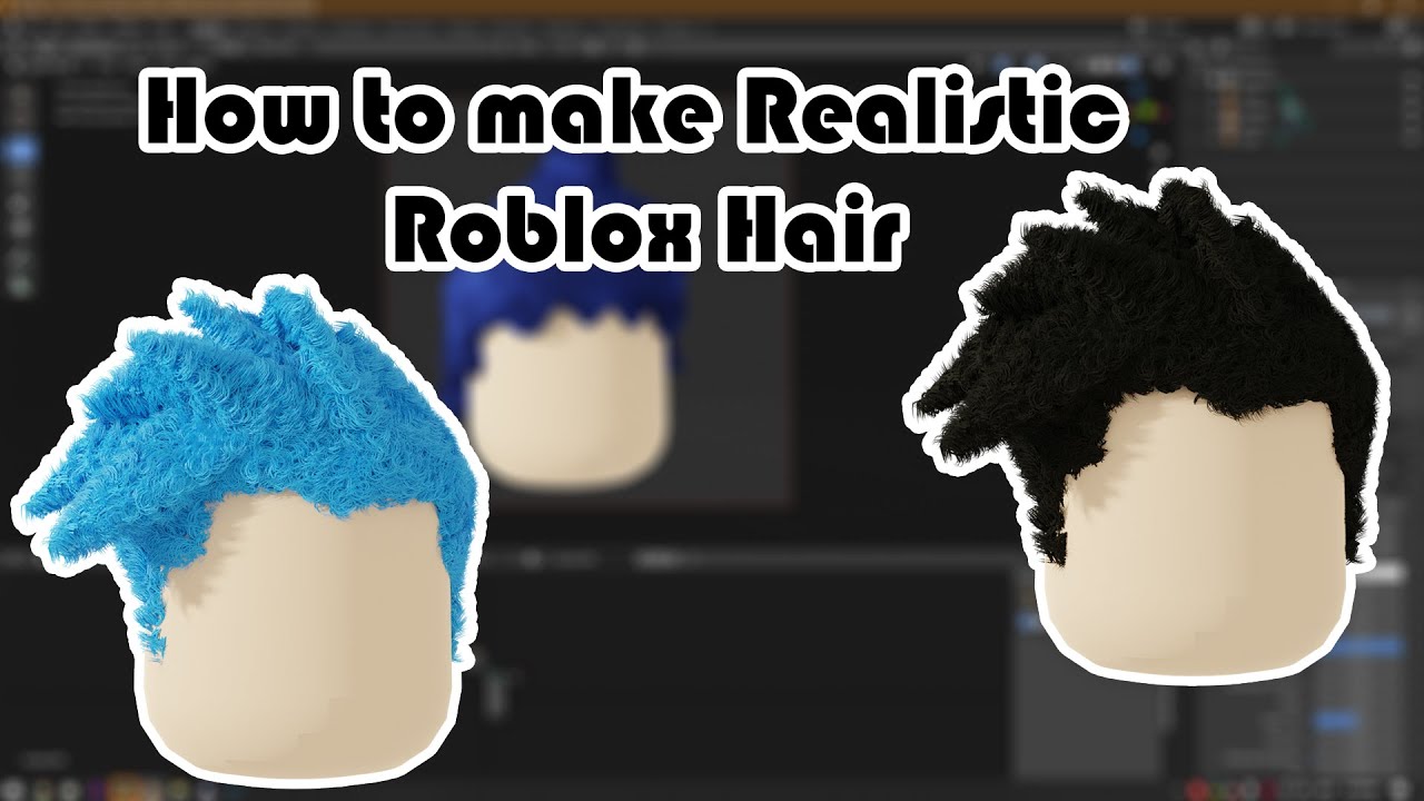 How To Make Realistic Roblox Hair In Blender Youtube