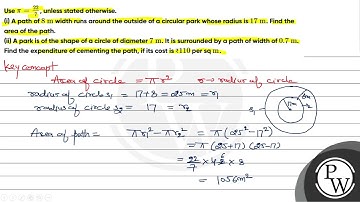 Use \( \pi=\frac{22}{7} \), unless stated otherwise. (i) A path of \( 8 \mathrm{~m} \) width run...