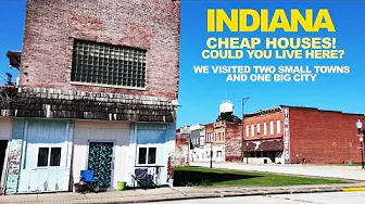INDIANA: Houses Are CHEAP - But Would You Live There? A Look At Two Quiet Small Towns & One Big City