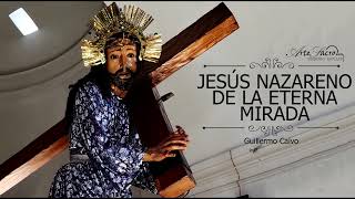 Marcha Fúnebre Jesús Nazareno de la Eterna Mirada - Guillermo Calvo. [SV]