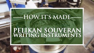 How It’s Made - Pelikan Souveran Writing Instruments