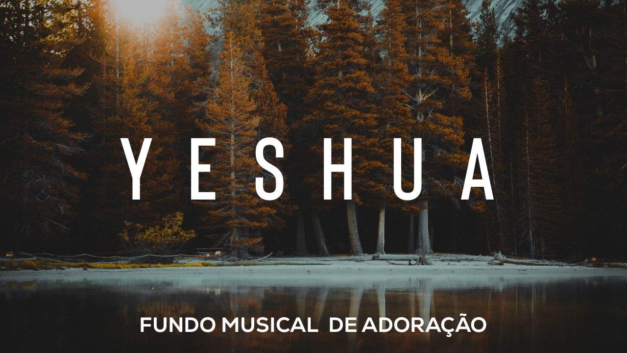 [ 3 Horas ] Fundo Musical Para Oração e Pregação - Yeshua - Momento com Deus